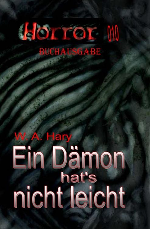 Produktbild: HORROR Buchausgabe / HORROR 010 Buchausgabe: Ein D&auml;mon hat&rsquo;s nicht leicht