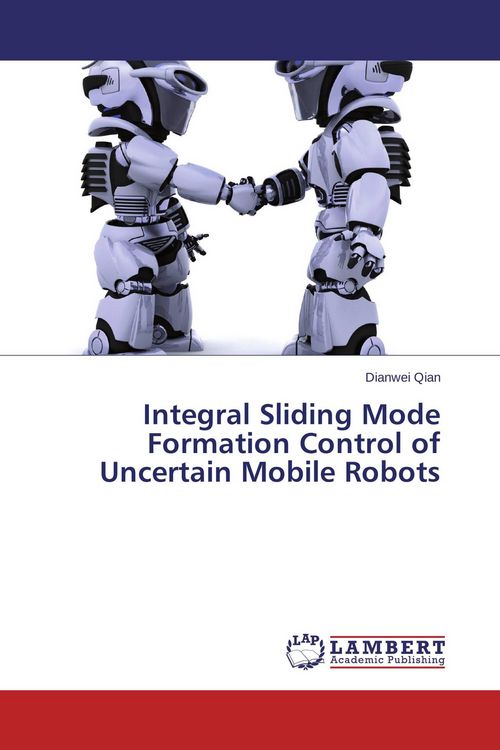Produktbild: Integral Sliding Mode Formation Control of Uncertain Mobile Robots