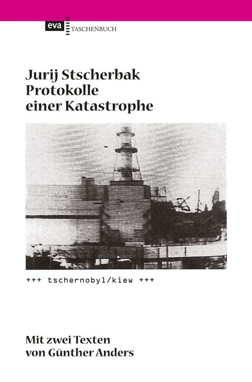 Produktbild: Protokolle einer Katastrophe. Tschernobyl/Kiew