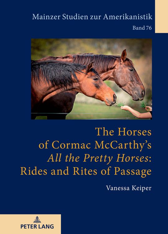 Produktbild: The Horses of Cormac McCarthy&rsquo;s &laquo;All the Pretty Horses&raquo;: Rides and Rites of Passage