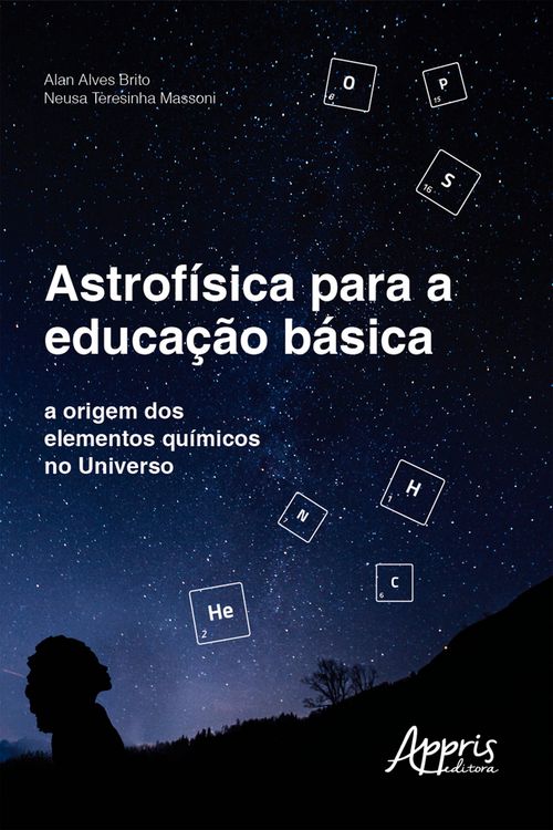 Produktbild: Astrof&iacute;sica para a Educa&ccedil;&atilde;o B&aacute;sica: A Origem dos Elementos Qu&iacute;micos no Universo