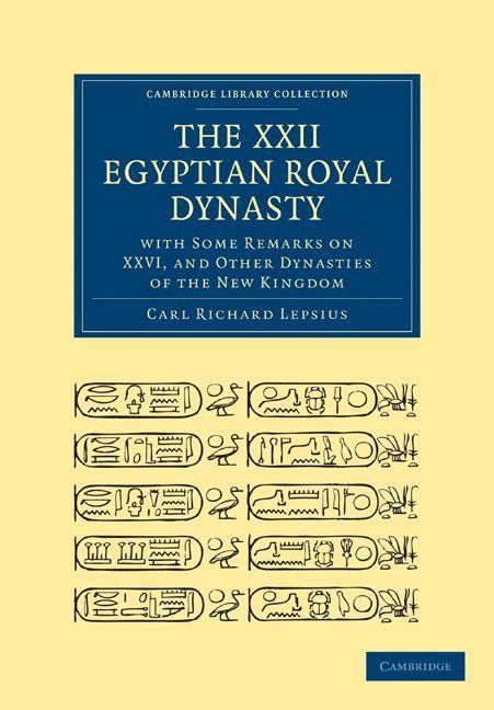 Produktbild: The XXII. Egyptian Royal Dynasty, with Some Remarks on XXVI, and Other Dynasties of the New Kingdom