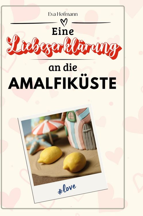 Produktbild: Eine Liebeserkl&auml;rung an die Amalfik&uuml;ste