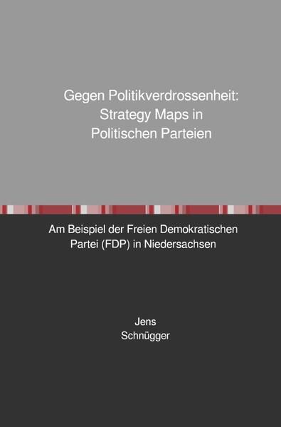 Produktbild: Gegen Politikverdrossenheit: Strategy Maps in Politischen Parteien