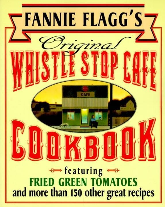 Produktbild: Fannie Flagg's Original Whistle Stop Cafe Cookbook