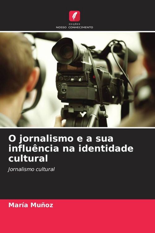 Produktbild: O jornalismo e a sua influ&ecirc;ncia na identidade cultural