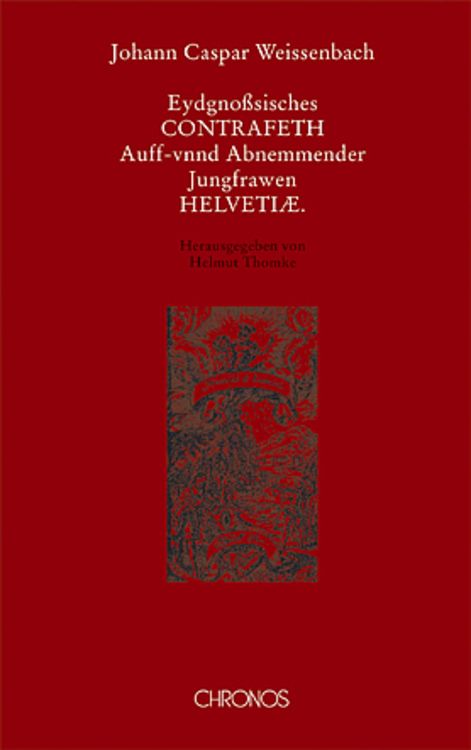 Produktbild: Johann Caspar Weissenbach: Eydgnosssisches Contrafeth