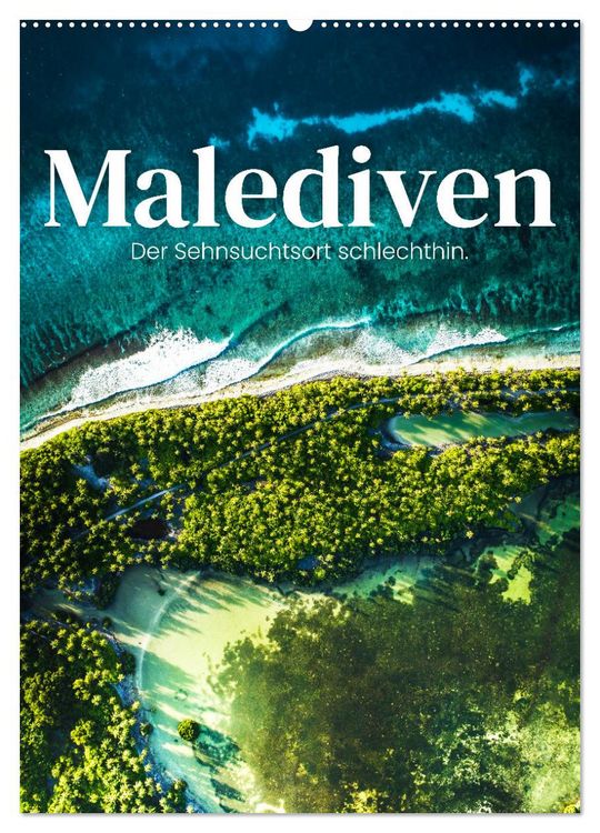 Produktbild: Malediven - Der Sehnsuchtsort schlechthin. (Wandkalender 2026 DIN A2 hoch), CALVENDO Monatskalender