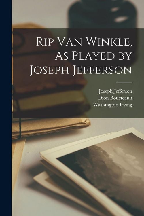 Produktbild: Rip Van Winkle, As Played by Joseph Jefferson