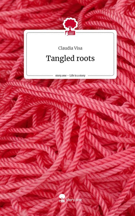 Produktbild: Tangled roots. Life is a Story - story.one