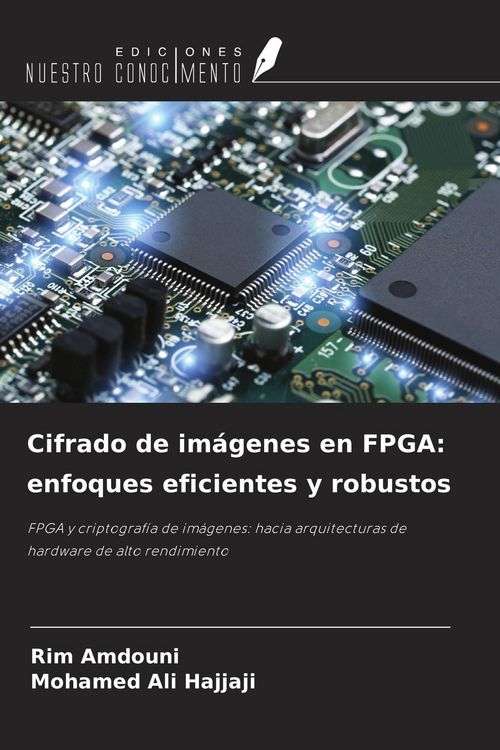 Produktbild: Cifrado de im&aacute;genes en FPGA: enfoques eficientes y robustos