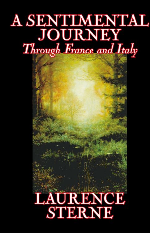 A Sentimental Journey Through France and Italy by Laurence Sterne, Fiction, Literary, Political