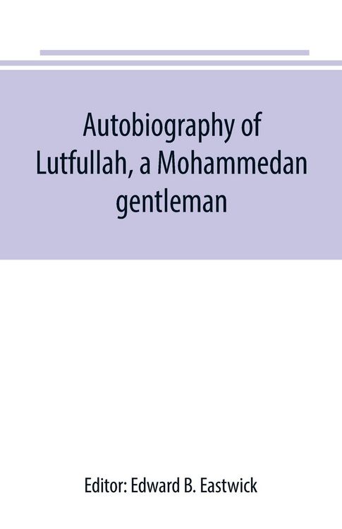 Produktbild: Autobiography of Lutfullah, a Mohammedan gentleman