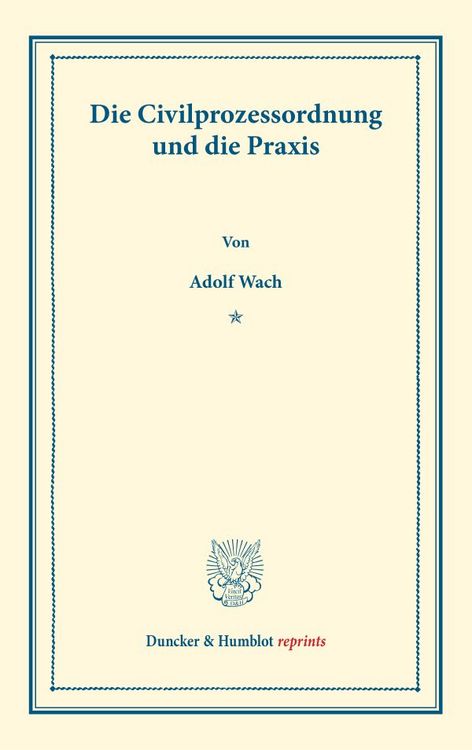 Produktbild: Die Civilprozessordnung und die Praxis.
