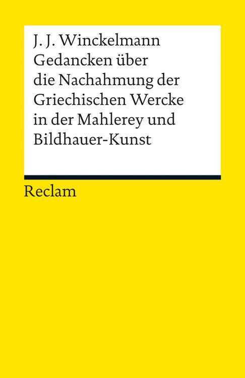 Produktbild: Gedancken &uuml;ber die Nachahmung der Griechischen Wercke in der Mahlerey und Bildhauer-Kunst. Sendschreiben. Erl&auml;uterung