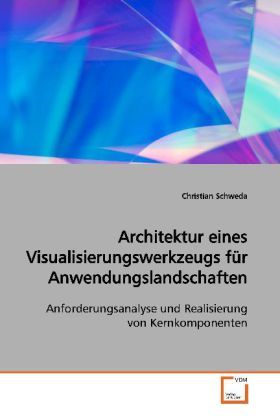 Produktbild: Schweda, C: Architektur eines Visualisierungswerkzeugs f&uuml;rAn