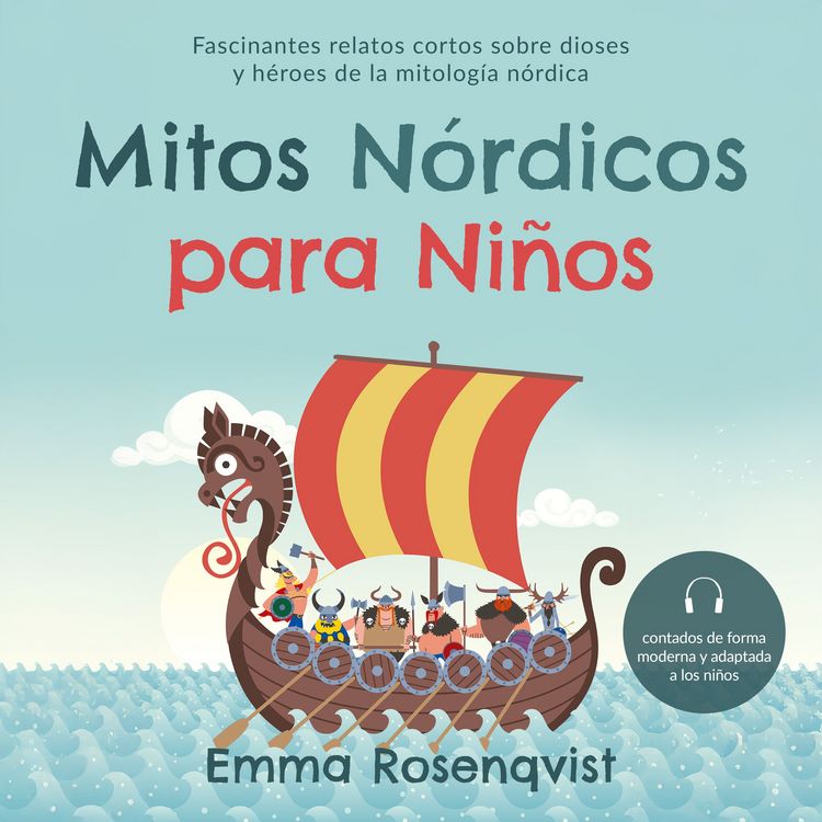 Produktbild: Mitos n&oacute;rdicos para ni&ntilde;os: Fascinantes relatos cortos sobre dioses y h&eacute;roes de la mitolog&iacute;a n&oacute;rdica &ndash; contados de forma moderna y adaptada a los ni&ntilde;os