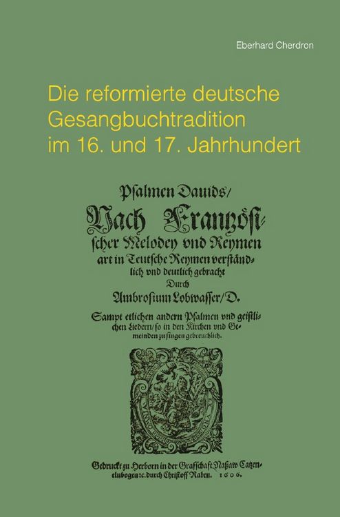 Produktbild: Die reformierte deutsche Gesangbuchtradition im 16. und 17. Jahrhundert