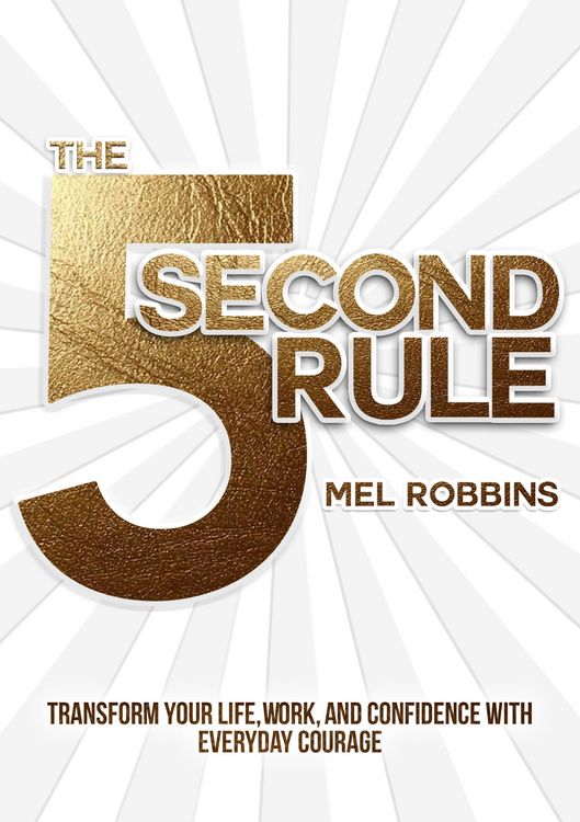 Produktbild: The 5 Second Rule: Transform Your Life, Work, and Confidence with Everyday Courage