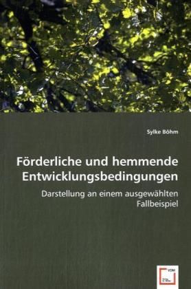 Produktbild: B&ouml;hm, S: F&ouml;rderliche und hemmende Entwicklungsbedingungen