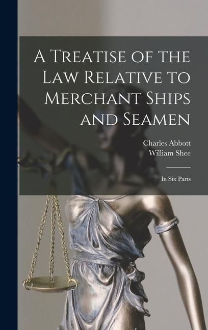 Produktbild: A Treatise of the Law Relative to Merchant Ships and Seamen