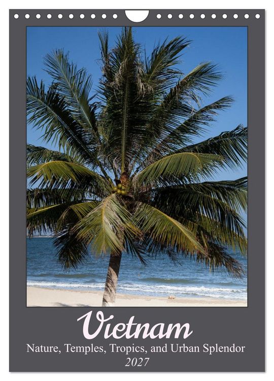 Produktbild: Vietnam &ndash; Nature, Temples, Tropics, and Urban Splendor (Wall Calendar 2027 DIN A4 portrait), CALVENDO 12 Month Wall Calendar