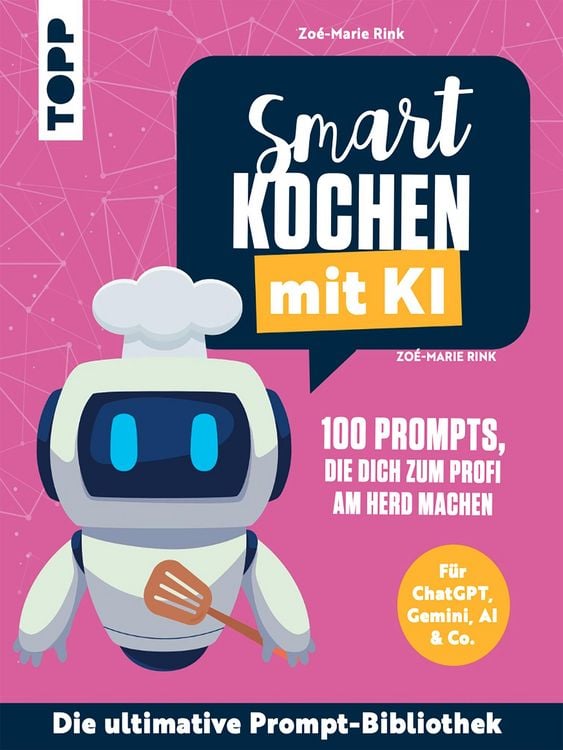 Produktbild: Smart kochen mit KI. 100 Prompts, die dich zum Profi am Herd machen.