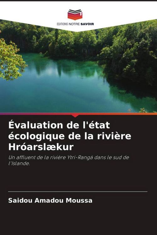 Produktbild: &Eacute;valuation de l'&eacute;tat &eacute;cologique de la rivi&egrave;re Hr&oacute;arsl&aelig;kur