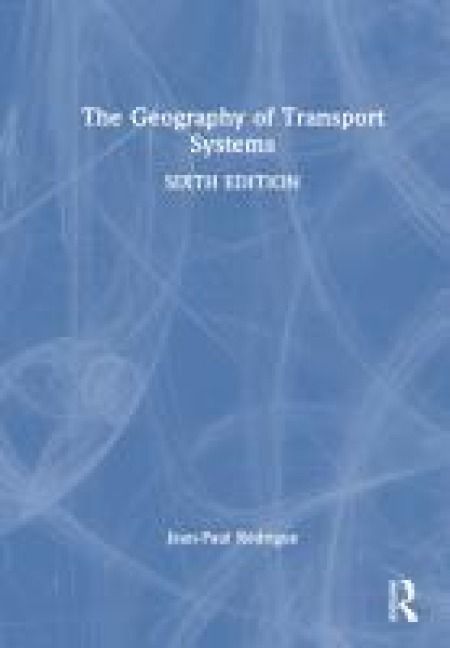 Produktbild: Rodrigue, J: Geography of Transport Systems