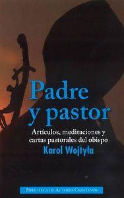 Produktbild: Padre y pastor : art&iacute;culos, meditaciones y cartas pastorales del obispo Karol Wojtyla
