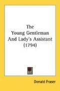 Produktbild: The Young Gentleman and Lady's Assistant (1794)