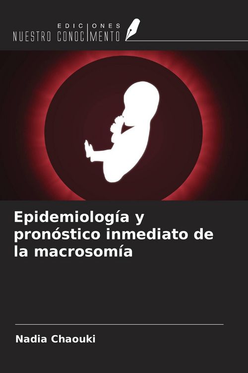 Produktbild: Epidemiolog&iacute;a y pron&oacute;stico inmediato de la macrosom&iacute;a