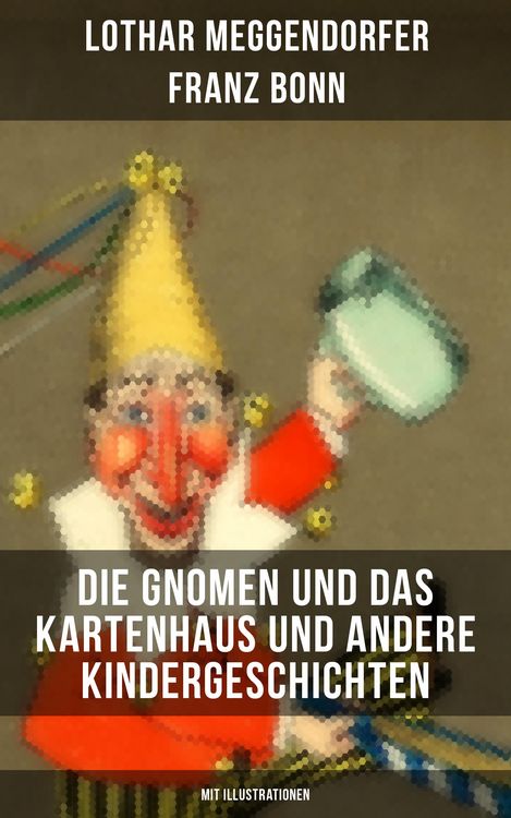 Produktbild: Die Gnomen und das Kartenhaus und andere Kindergeschichten (Mit Illustrationen)