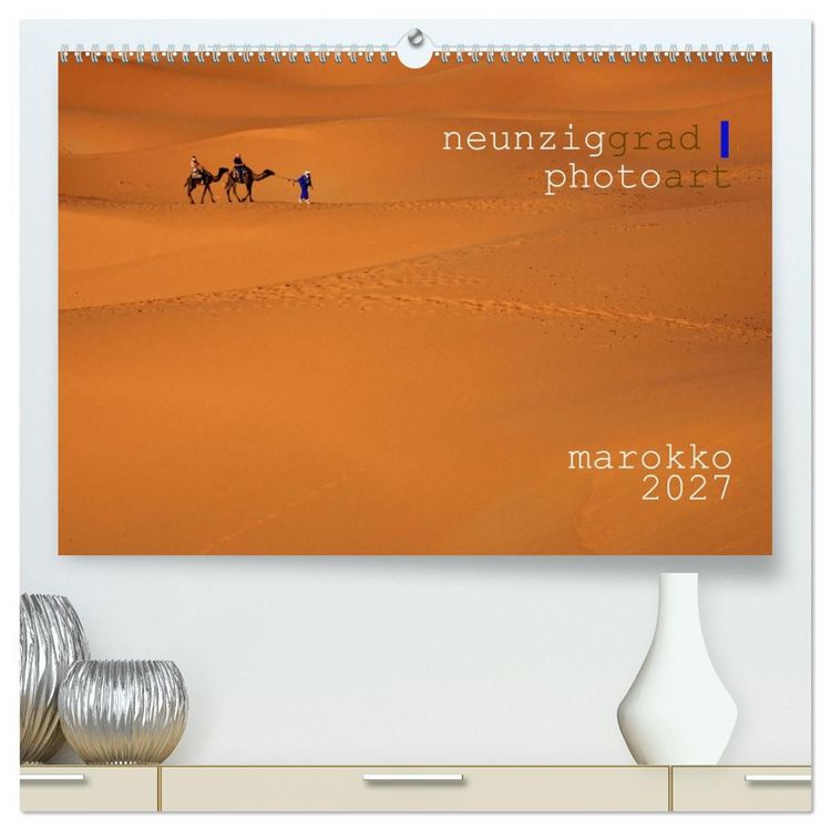 Produktbild: neunziggrad I photoart: marokko (hochwertiger Premium Wandkalender 2027 DIN A2 quer), Kunstdruck in Hochglanz