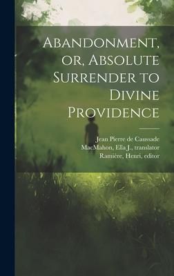 Produktbild: Abandonment, or, Absolute Surrender to Divine Providence