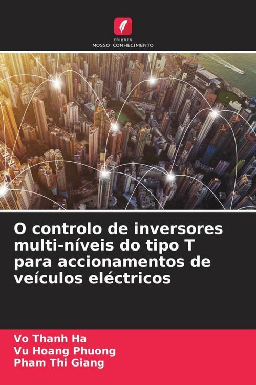 Produktbild: O controlo de inversores multi-n&iacute;veis do tipo T para accionamentos de ve&iacute;culos el&eacute;ctricos