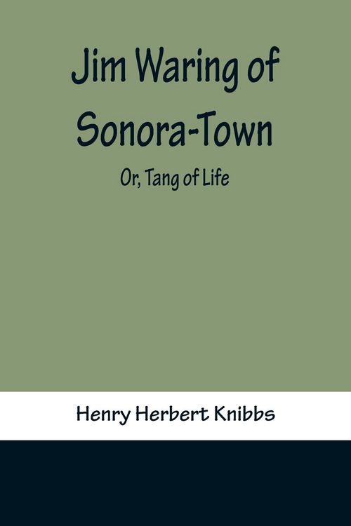 Produktbild: Jim Waring of Sonora-Town; Or, Tang of Life