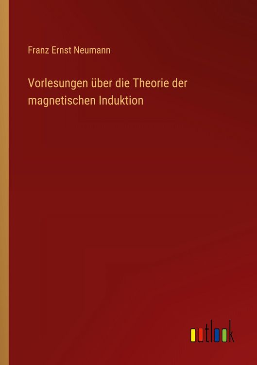Produktbild: Vorlesungen &uuml;ber die Theorie der magnetischen Induktion