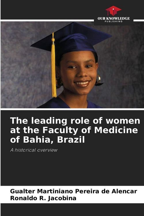 Produktbild: The leading role of women at the Faculty of Medicine of Bahia, Brazil