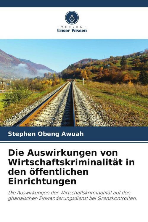 Produktbild: Die Auswirkungen von Wirtschaftskriminalit&auml;t in den &ouml;ffentlichen Einrichtungen