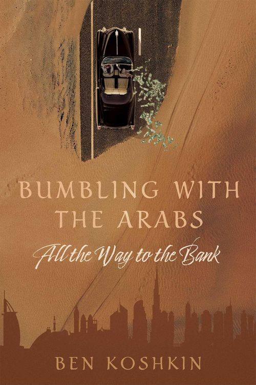 Produktbild: Bumbling with the Arabs All the Way to the Bank