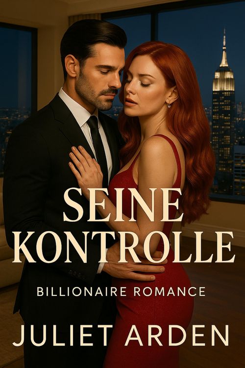 Produktbild: Seine Kontrolle: Ein Milliard&auml;r-Liebesroman (The Blackwood Dynasty, #1)