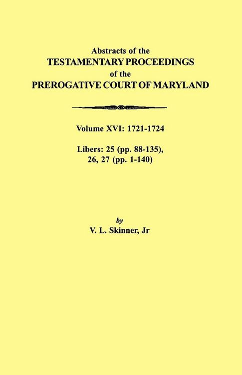 Produktbild: Abstracts of the Testamentary Proceedings of the Prerogative Court of Maryland. Volume XVI