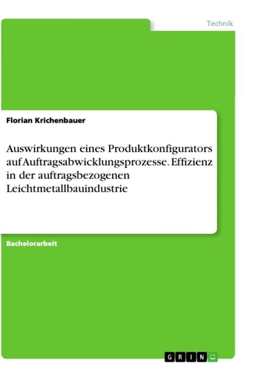 Produktbild: Auswirkungen eines Produktkonfigurators auf Auftragsabwicklungsprozesse. Effizienz in der auftragsbezogenen Leichtmetallbauindustrie