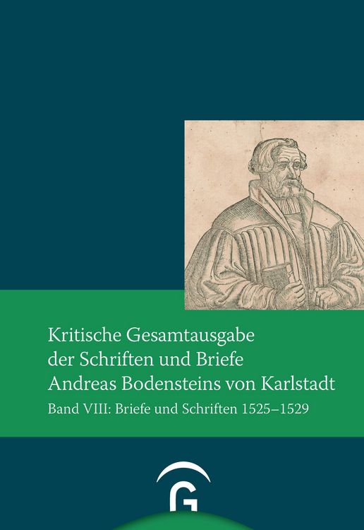 Produktbild: Kritische Gesamtausgabe der Schriften und Briefe Andreas Bodensteins von Karlstadt