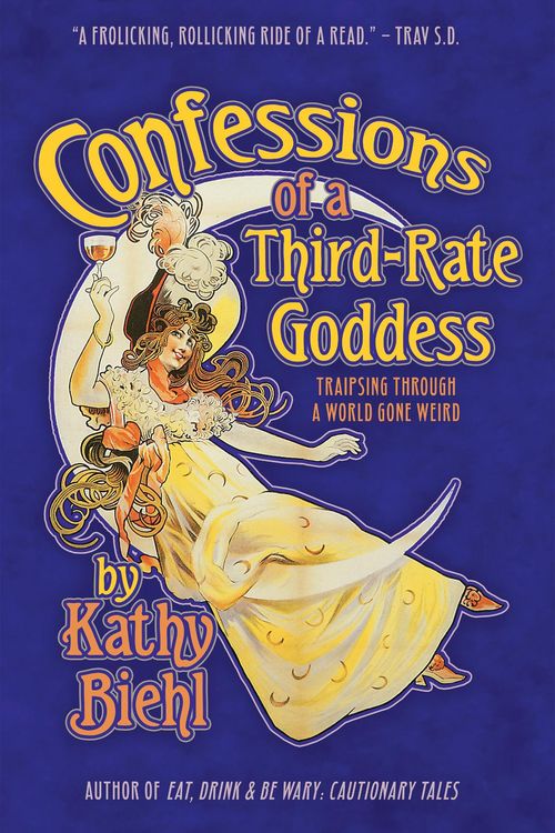 Produktbild: Confessions of a Third-Rate Goddess: Traipsing through a World Gone Weird