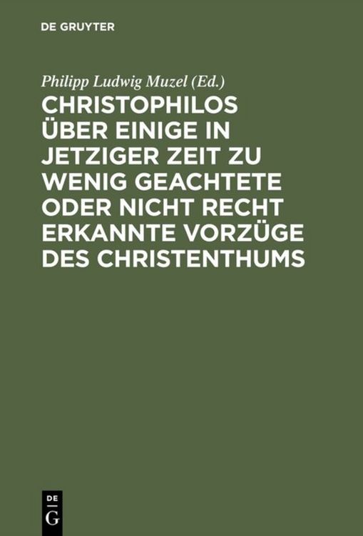 Produktbild: Christophilos &uuml;ber einige in jetziger Zeit zu wenig geachtete oder nicht recht erkannte Vorz&uuml;ge des Christenthums