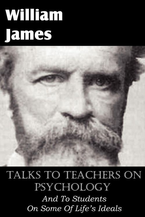 Produktbild: Talks To Teachers On Psychology, And To Students On Some Of Life's Ideals