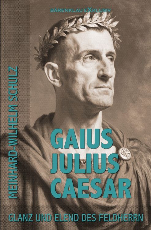 Produktbild: Gaius Julius Caesar &ndash; Glanz und Elend des Feldherrn