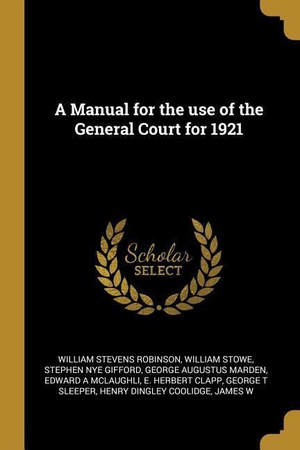 Produktbild: A Manual for the use of the General Court for 1921